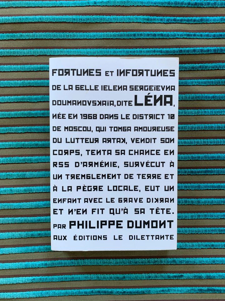 Fortunes et infortunes de la belle Ielena Sergeïevna Doumanovskaïa, dite Léna, née en 1968 dans le district 10 de Moscou (...) et n’en fit qu’à sa tête – Philippe Dumont (2022)