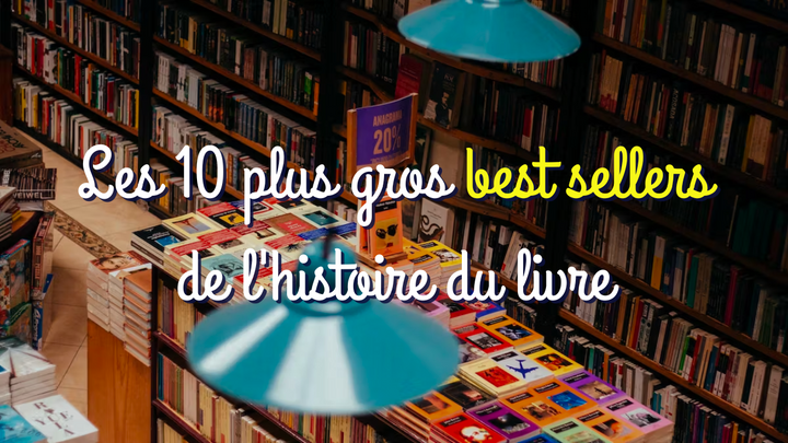 Les 10 plus gros best sellers de l’histoire