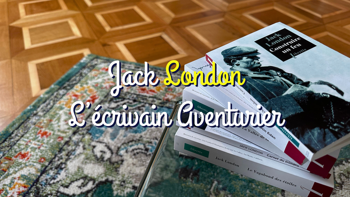 Jack London, l’écrivain aventurier